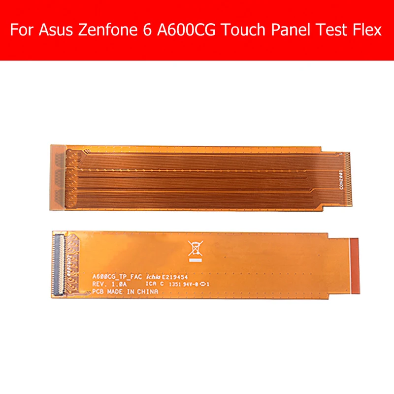 

100% Geniune touch screen Extend Test Flex Cable for Asus Zenfone 6 A600CG A601CG T00G Z002 Front Panel Connect flex cable Parts