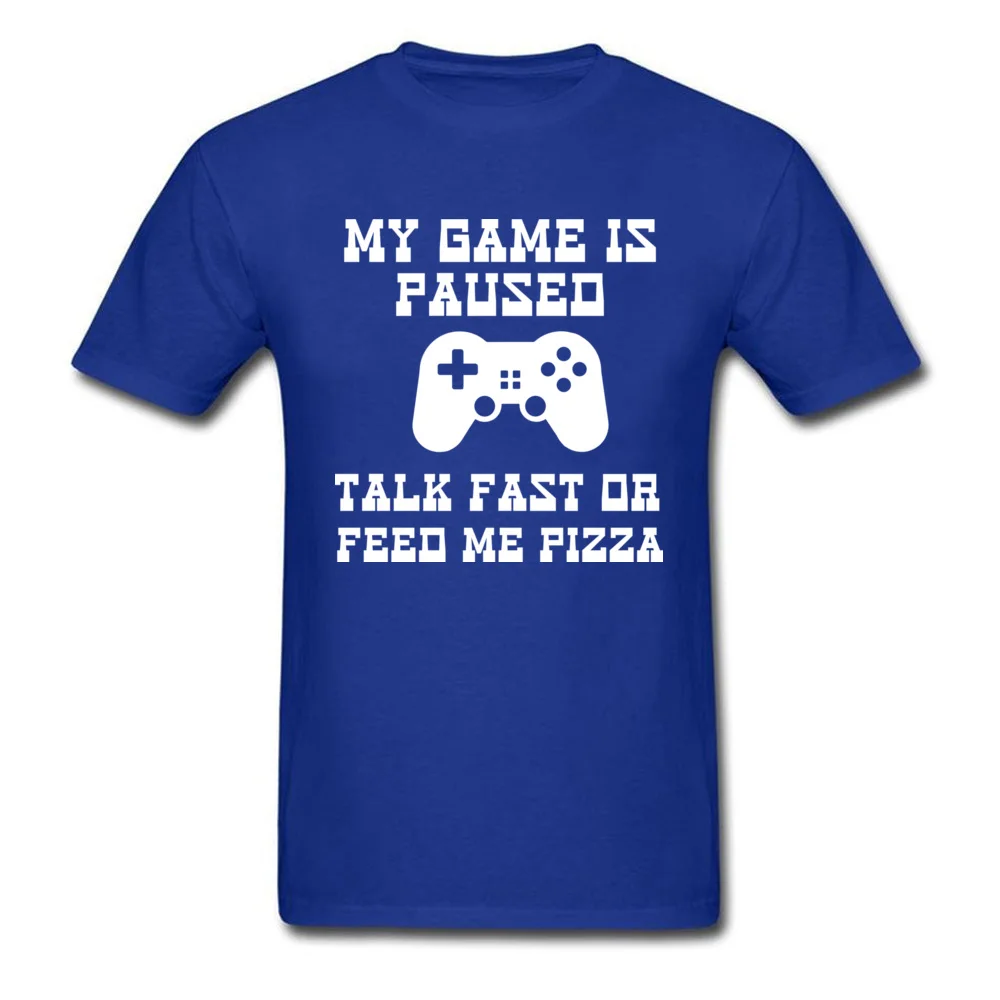 My Game Is Paused Talk Fast Or Feed Me Pizza Shirt_blue