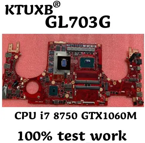 

KTUXB GL703SG motherboard for ASUS GL703 GL703G GL703GS notebook motherboard CPU i7 8750 GTX1060M HM170 DDR4 100% test work