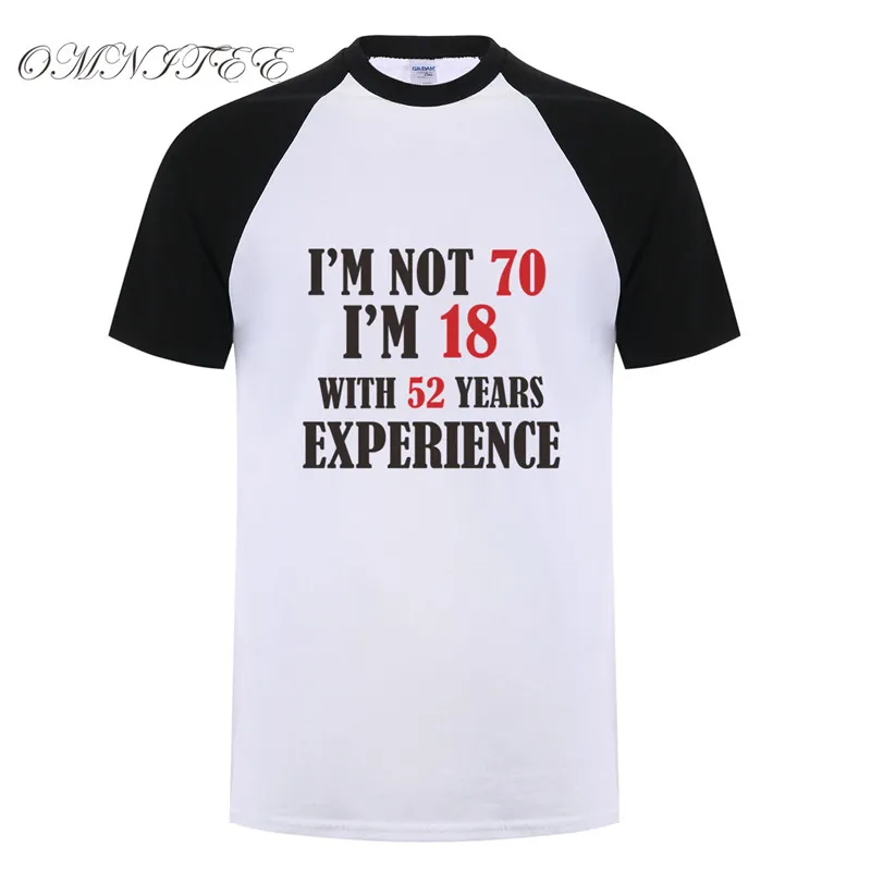 Omnitee летние I'm not 70 я 18 52 многолетний опыт футболки хлопковые топы с коротким