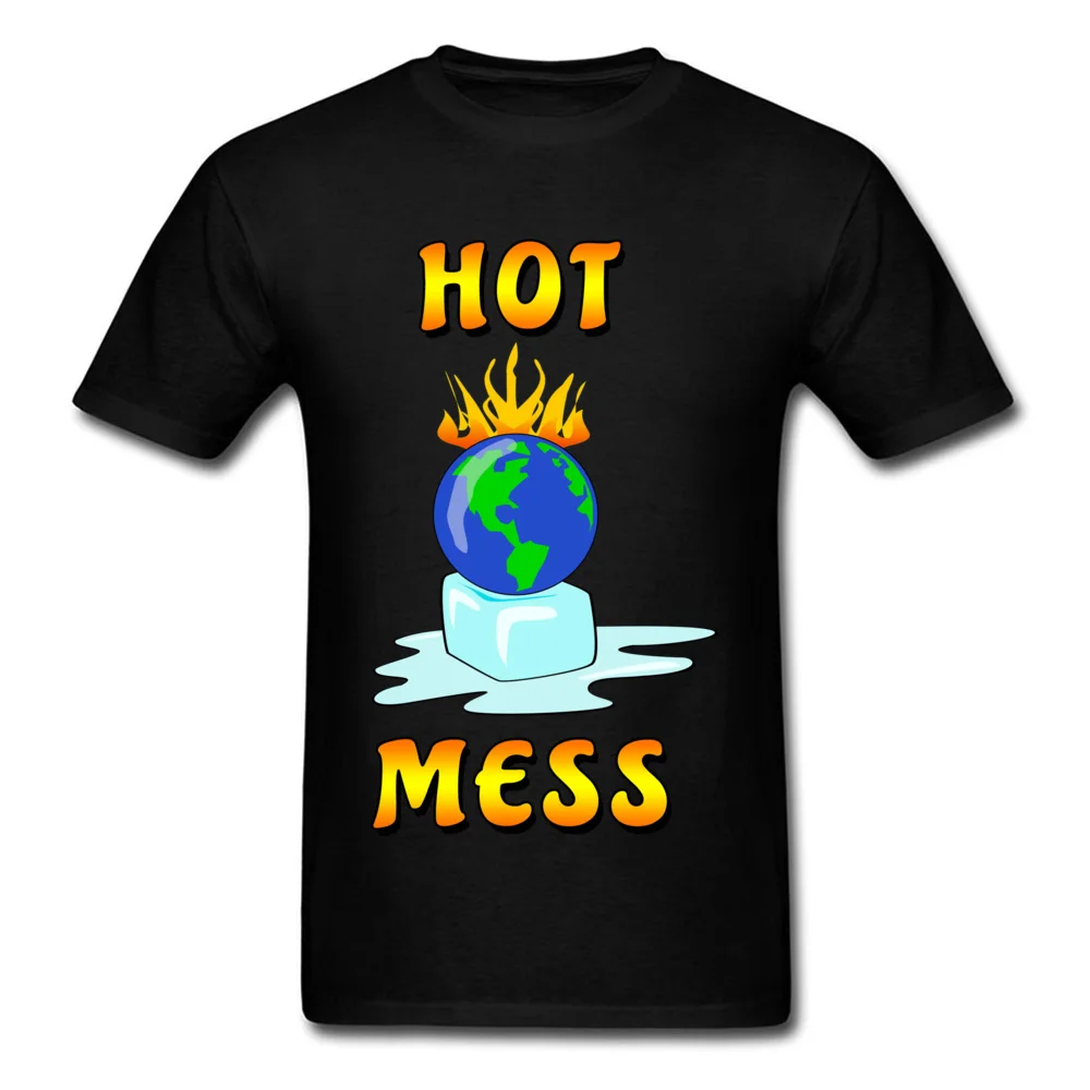 Prevailing Mens T Shirt Hot Mess Global Warming Message Normal T Shirts 100% Cotton Short Sleeve Cool Tops T Shirt O-Neck Hot Mess Global Warming Message black