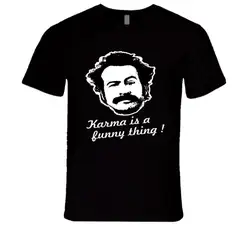 Карма-Забавная вещь, которую я называю Эрл ТВ шоу, лучшая футболка для шоу, модная летняя футболка