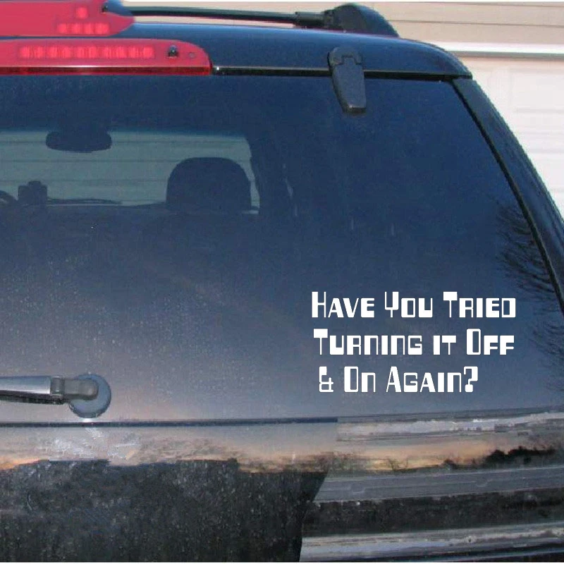 21*10cm Have You Tried Turning It Off...? It Crowd Inspired Car Vinyl Decal Cute Interesting Fashion Delicate Car Sticker
