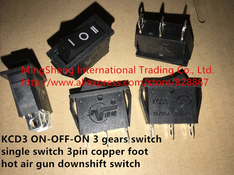 

Original new 100% KCD3 15/30A 20V ON-OFF-ON 3 gears switch single switch 3pin copper foot hot air gun downshift switch