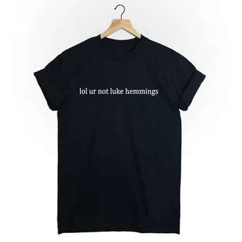 

Lol Ur Not Luke Hemmings Tshirt Women Men 5 Seconds Of Sumer 5 Sos Music Boyband Lyrics Slogan Funny Fan Idol Graphic T Shirt