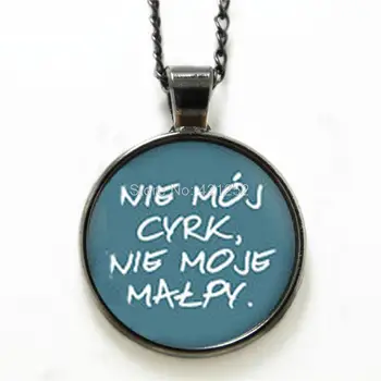 

10pcs polish proverb necklace, Not my Circus not my monkeys necklace Fun Gift glass photo necklace