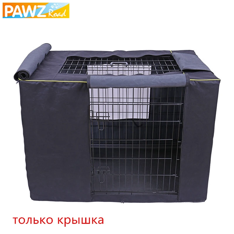 

PAWZ Road Dog Cage Cover Windproof Waterproof Dust-proof Outdoors Pet Dog Kennel Crate Basket Cover Breathable Without Kennel