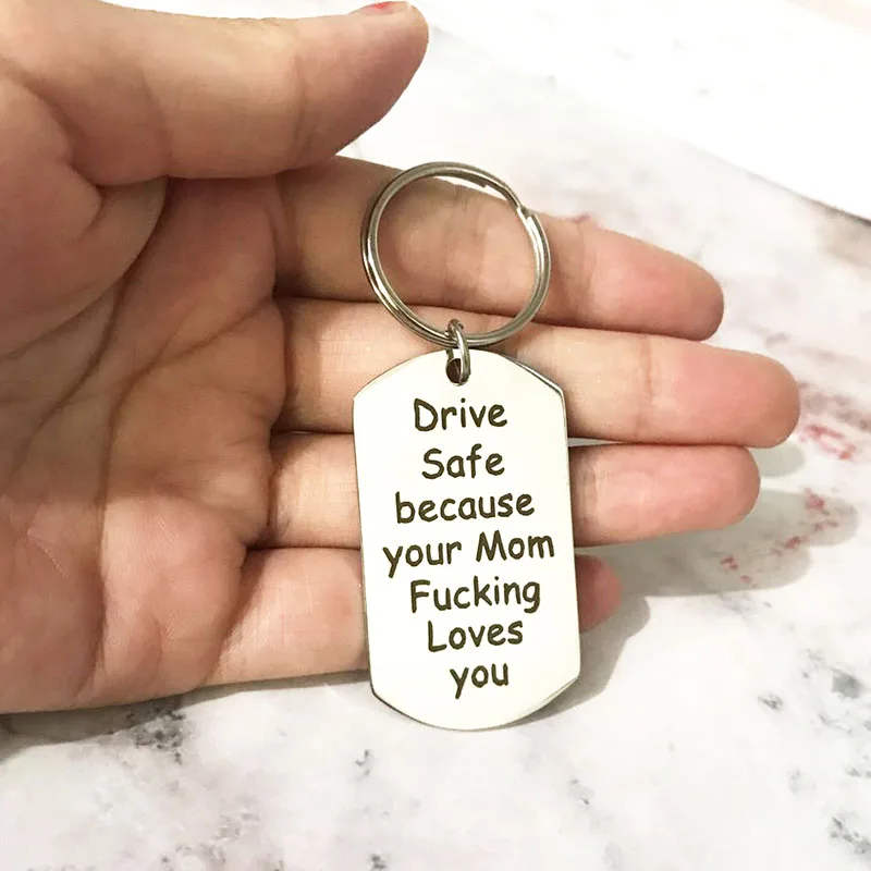 Stainless Steel Keychain /'drive safe because your mom loves you/" Keyrings Ring
