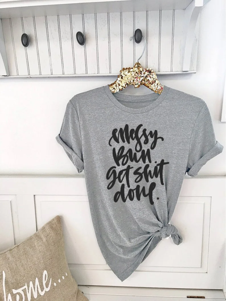 

Messy Bun Get Shirt Done Motherhood T-Shirt Casual Tumblr Letter Printed Tee Cute Graphic Girl Mom Gift Tops 90s Cotton t shirts