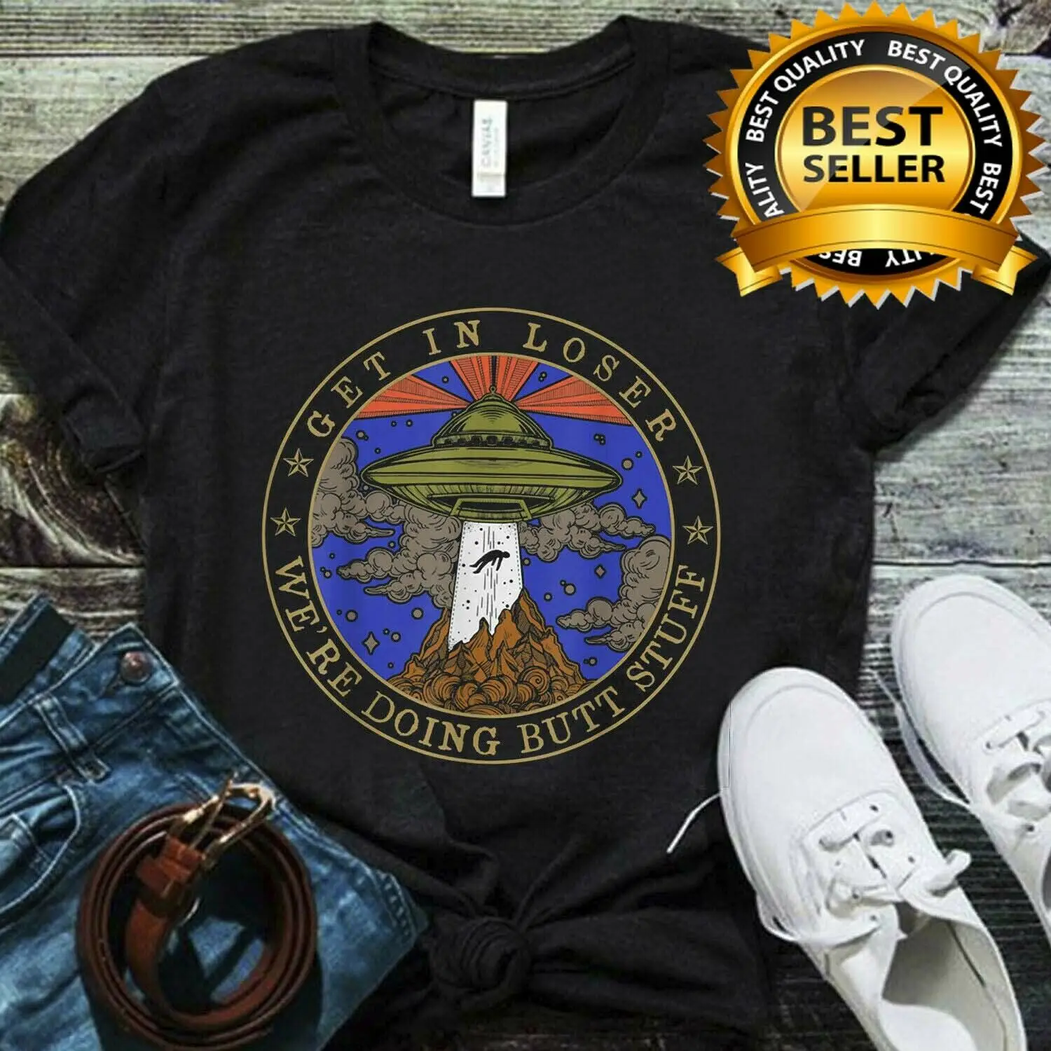 

Get In Loser We'Re Doing Butt Stuff Ufo Alien T Shirt Black Cotton Men Full Size