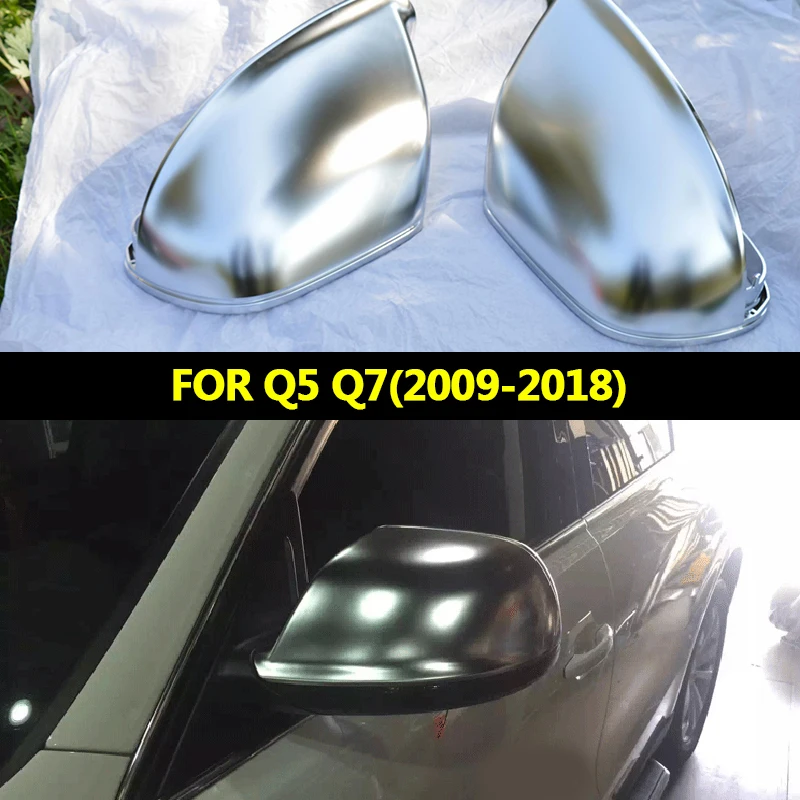

For Audi Q5 8R 09-18 Q7 4L 10-16 SQ5 Chrome Side Mirror Cover Caps 2009 2010 2011 2012 2013 2014 2015 2016 Matte Silver
