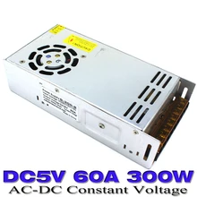 Универсальный Питание DC5v 60A 300 Вт светодиодный трансформатор 110 V 220 V переменного тока в постоянный ток 5В импульсный источник питания для Дисплей освещение ЧПУ видеонаблюдение двигатель