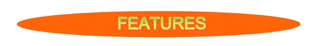 FEATURES