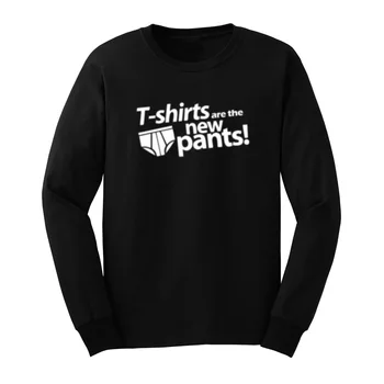 

Mens T-Shirts Are The New Pants! Long Sleeve T-Shirts Men Tee