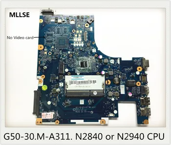 

MLLSE G50-30 Laptop motherboard For Lenovo ACLU9/ACLUO NM-A311 DDR3 with N2840 or N2940 CPU onboard Good working