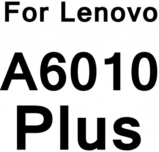 Закаленное Стекло для lenovo A1000 K6 K5 note A2020 A1010 A6010 A plus a1010a20 p2 p2a42 lenovo Защита экранаЗащитная пленка vibe B C C2 Z2 A 6000 2010 6010 2 Z 2Экран протектор чехол для пленок чехол для телефона - Цвет: For A6010 PLUS