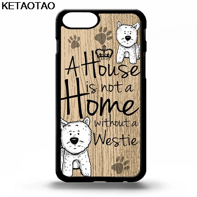 KETAOTAO West highland terrier a house not home чехлы для телефонов iPhone 4S 5C 5S 6S 7 8 Plus X Чехол Мягкий ТПУ