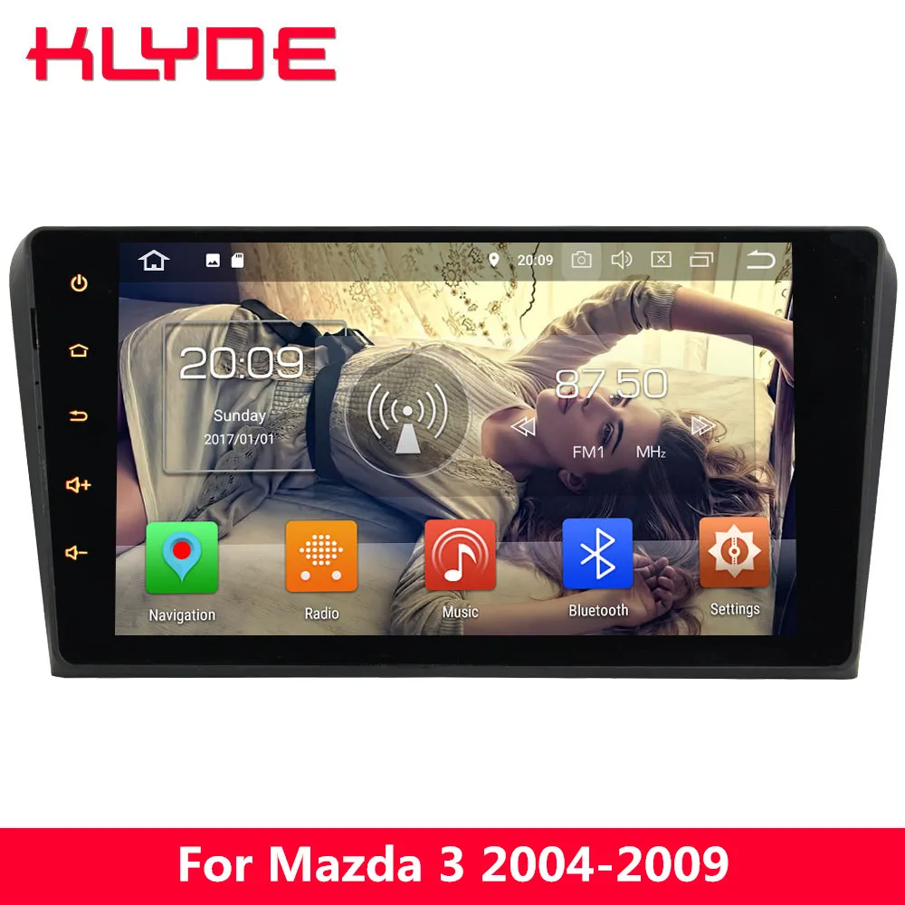 

KLYDE 9" IPS 4G WIFI Android 8.0 7.1 6.0 Octa Core 4GB RAM 32GB ROM BT Car DVD Player Radio GPS Navigation For Mazda 3 2004-2009