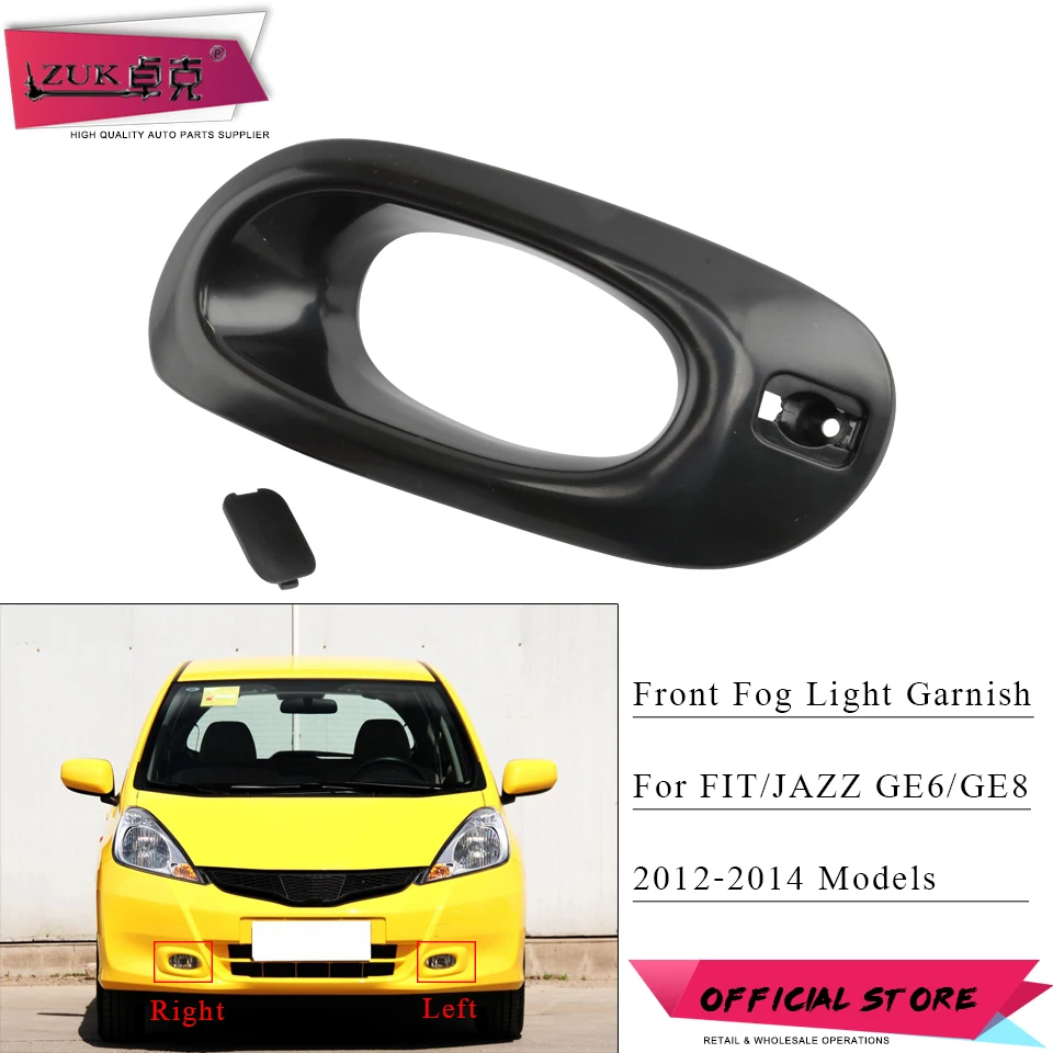

ZUK Front Bumper Fog light Fog Lamp Cover Hood Garnish For HONDA FIT JAZZ 2012 2013 2014 GE6 GE8 OE# 33956-TF0-J51 33906-TF0-J51