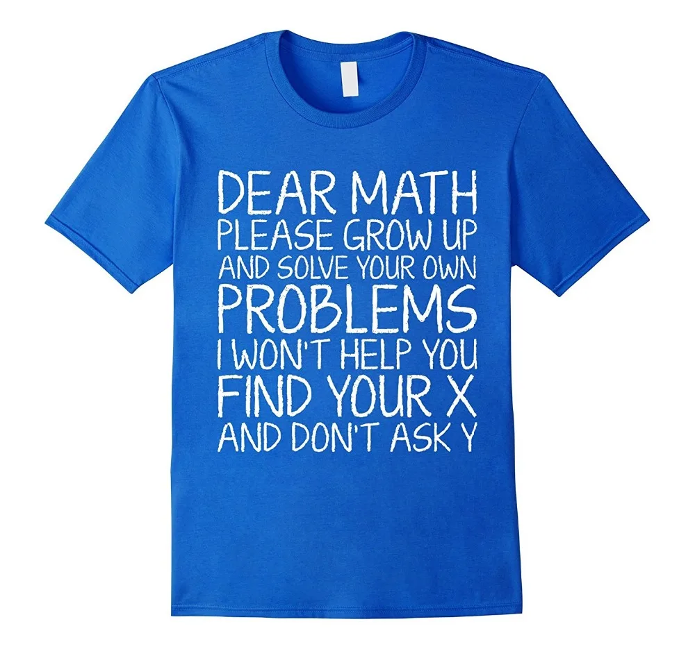

Dear Math Please Grow Up And Solve Your Own Problems T-shirt Mens Fashion Novelty Short Sleeve Tee Tops Clothes