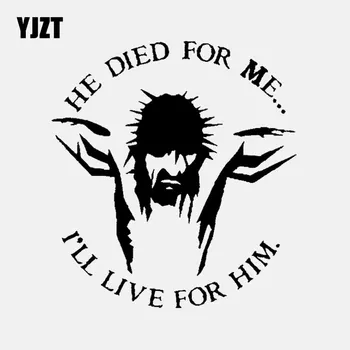 

YJZT 15.5CM*16.8CM HE DIED FOR ME I'LL LIVE FOR HIM Car Sticker Vinyl Decal Love Religious Christian Black/Silver C3-1314