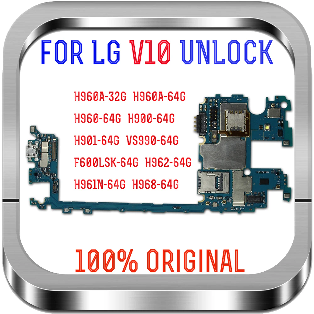 

100% Tested Unlock Logic Boards For LG V10 F600LSK H961n H962 H968 VS990 H900 H901 H960A Motherboard with full chips Andorid OS