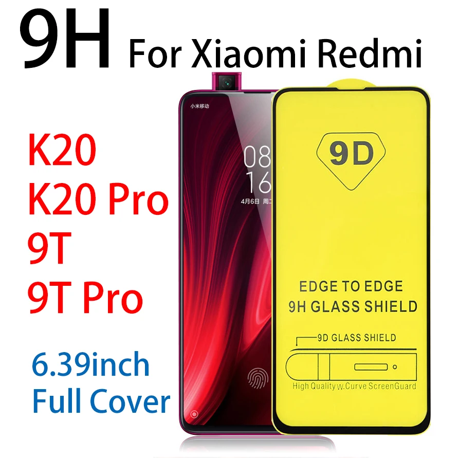 

9D 9H Tempered glass celular full display screen protector for xiaomi redmi k20 pro xiaome mi 9T mi9t 9tpro redme k20pro k 20pro