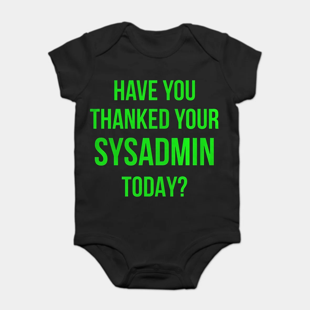 

Baby Onesie Baby Bodysuits kid t shirt Funny novelty Have You Thanked Your Sysadmin Today cool