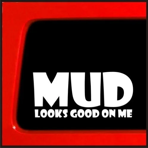 Mud Looks Good on Me Vinyl Decal Jeep 4wd lifted funny sticker 17.5x5cm | Игрушки и хобби