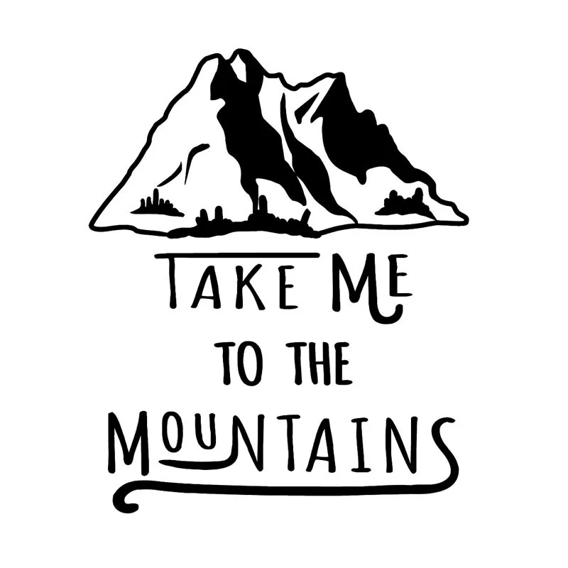 

14.1cm*16.8cm Take Me To The Mountains Delicate Fun Unique Vivid Vinyl Car Sticker Delicate Window Decal