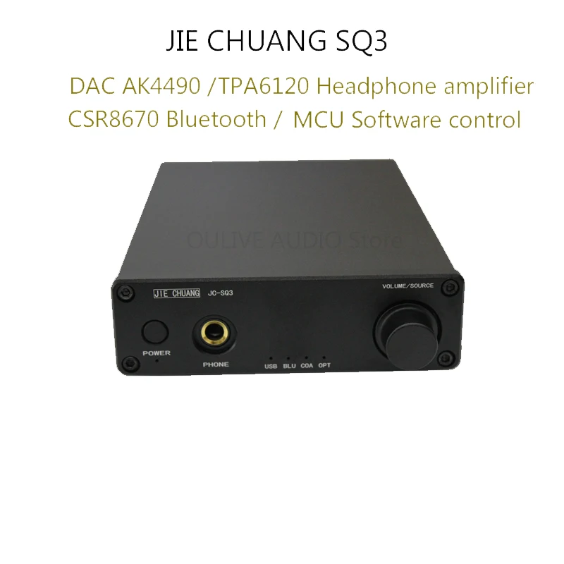 

DAC 2017 Newest JIE CHUANG JC-SQ3 AK4490 Decoder Headphone Amplifiers TPA6120 USB 24bit/96k/ fiber / coaxial / Bluetooth CSR8670
