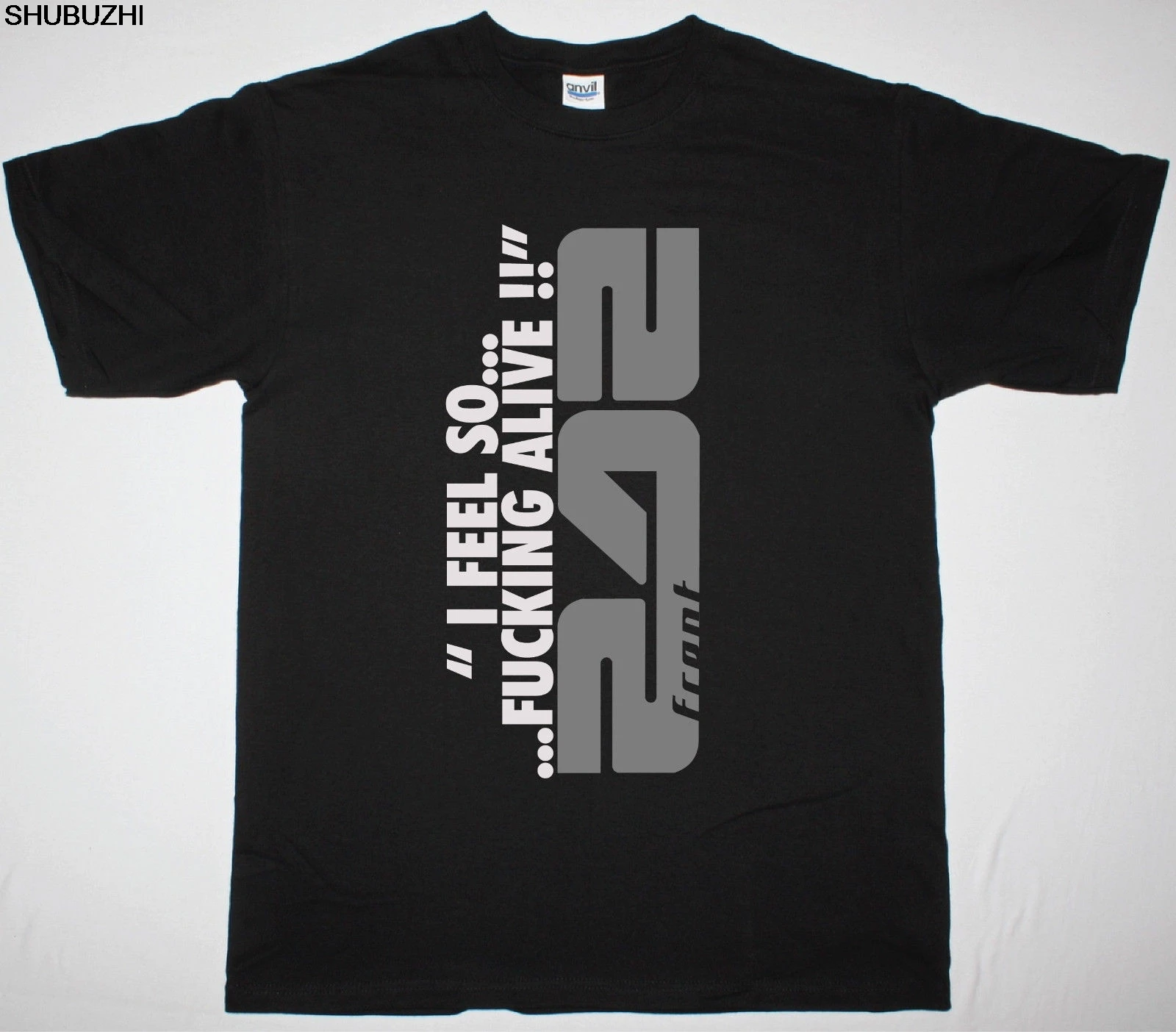 

FRONT 242 I FEEL SO ... ALIVE BLACK T SHIRT EBM INDUSTRIAL KMFDM COVENANT Print T-Shirt Men Harajuku Top Tee Plus Size