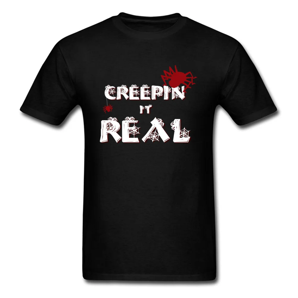 Creepin It Real 100% Cotton Tops Tees for Men Summer T-shirts Geek Dominant Crew Neck T-shirts Short Sleeve Top Quality Creepin It Real black