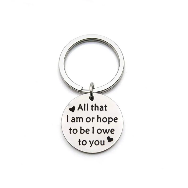 

Letter All that i am of hope to be i owe to you Stainless Steel Charms For Women Jewelry Keychain Lovers Keyring Key Chain Gift