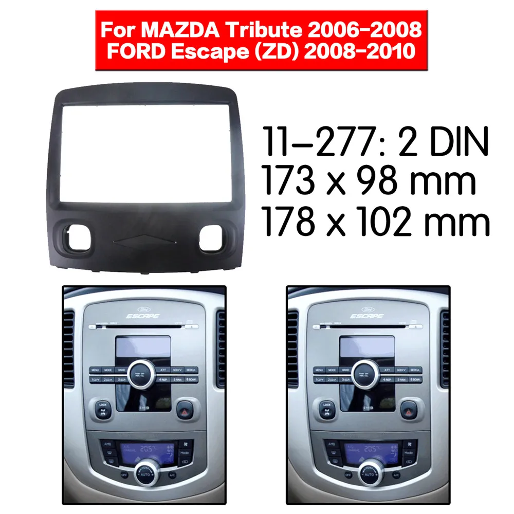 

2din Radio Fascia for MAZDA Tribute 2006-2008 FORD Escape (ZD) 2008-2010 Radio DVD Stereo CD Panel Dash Mount 11-277