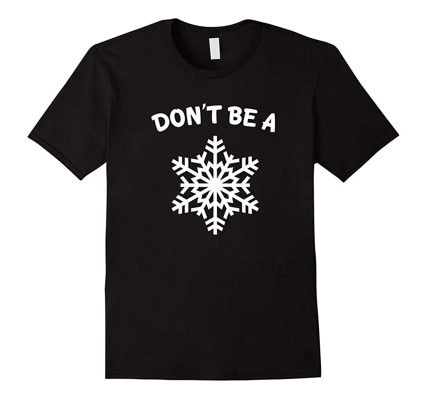 

Don't Be A Snowflake Shirts Funny Christmas Gift Stranger Things Print T-Shirts Original Cotton Shirts Cheap Wholesale T Shirt