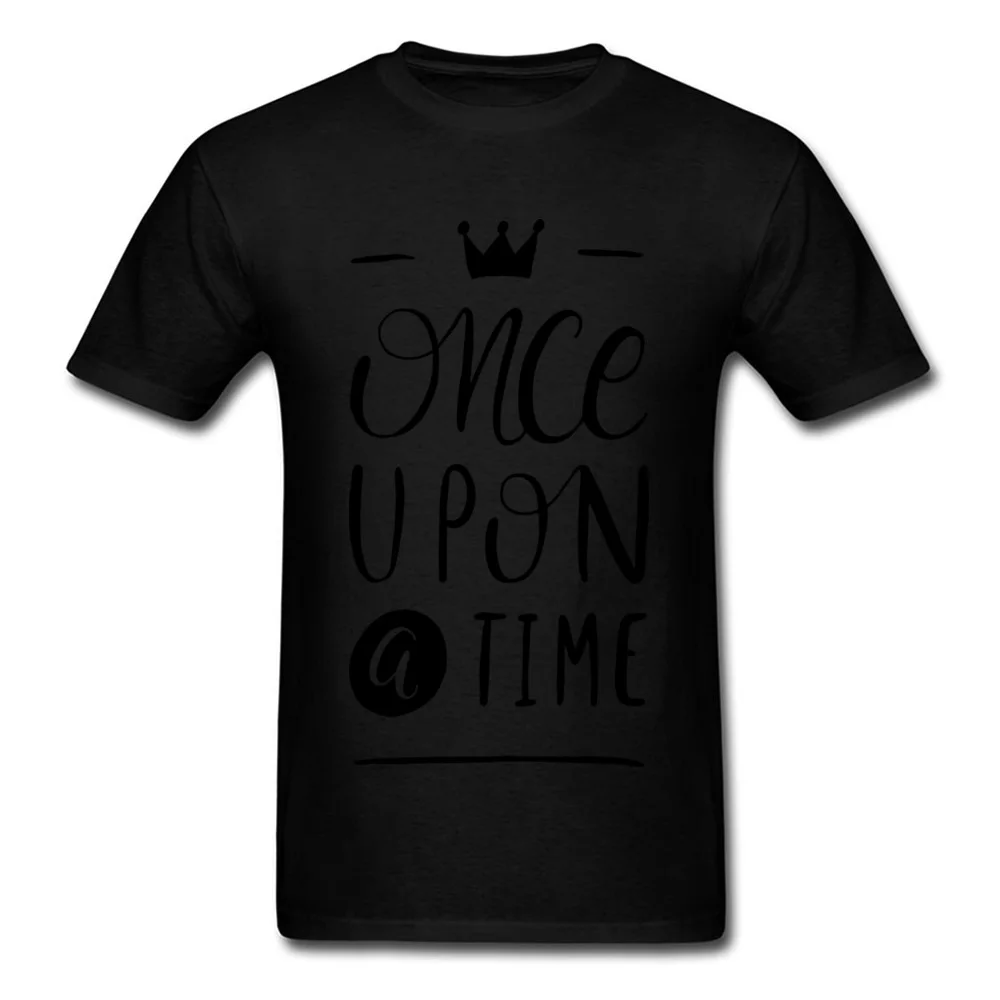 Once Upon a Time Men T Shirt Dominant Funny Tops Tees Pure Cotton Crewneck Short Sleeve Normal Tee Shirt Lovers Day Once Upon a Time black