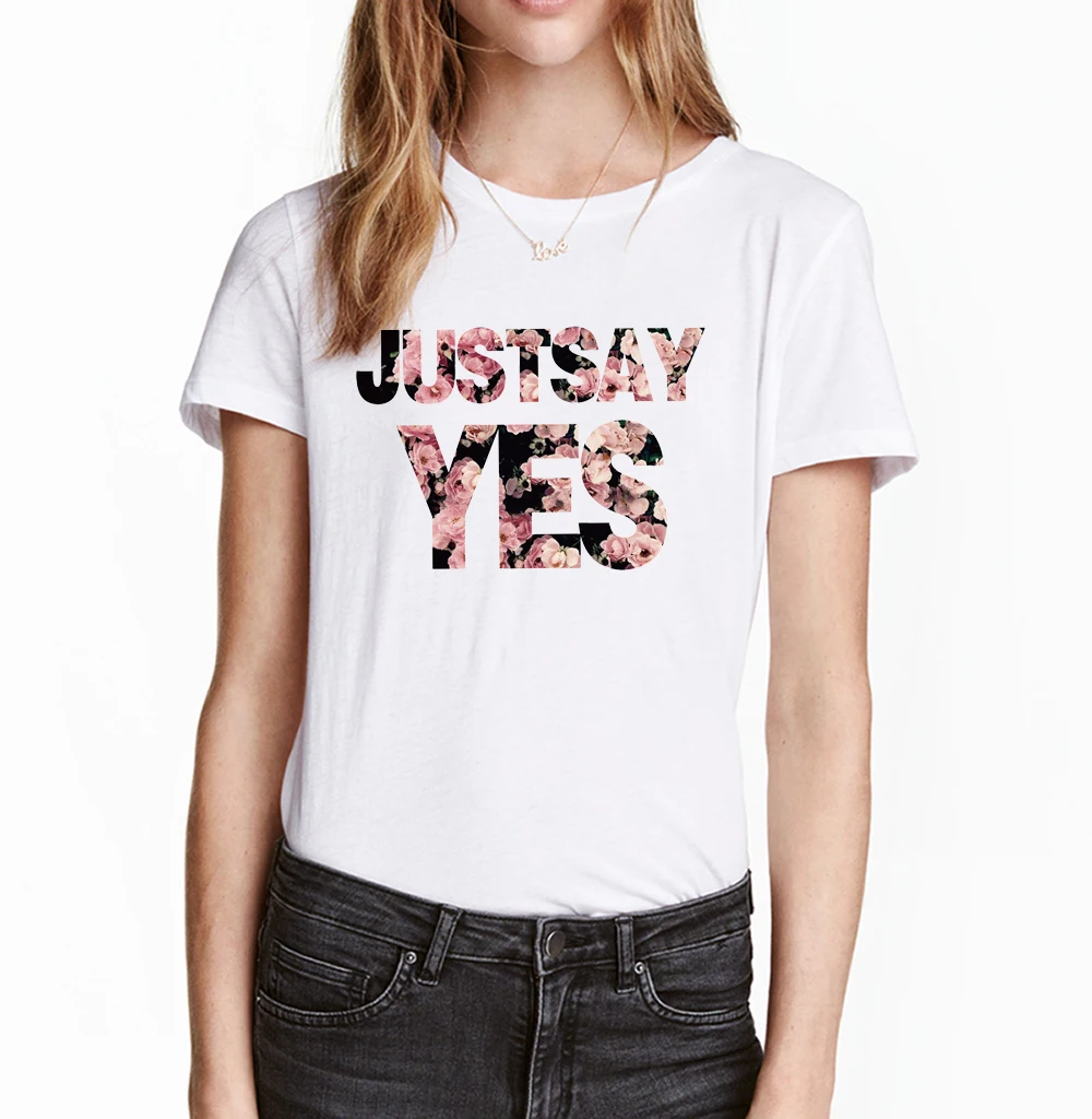 Женская футболка с круглым вырезом принтом и надписью Just Say Yes|tshirt style|t-shirt womenwomen