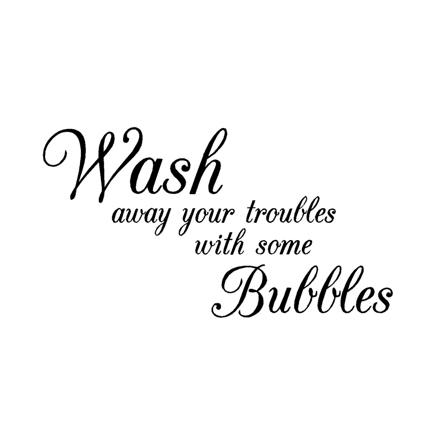 

Waterproof Removable Bathroom Wall Decals Art Decor - Wash Away Your Troubles Vinyl Wall Sticker Home Bathroom Decoration