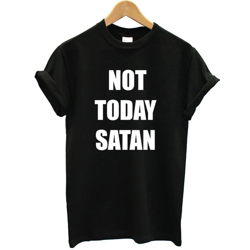 Женская футболка с принтом Not Today Satan модные футболки круглым вырезом для девочек