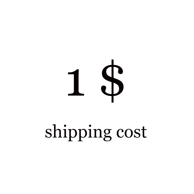

Additional Pay on Your Order Shipping cost or Add product