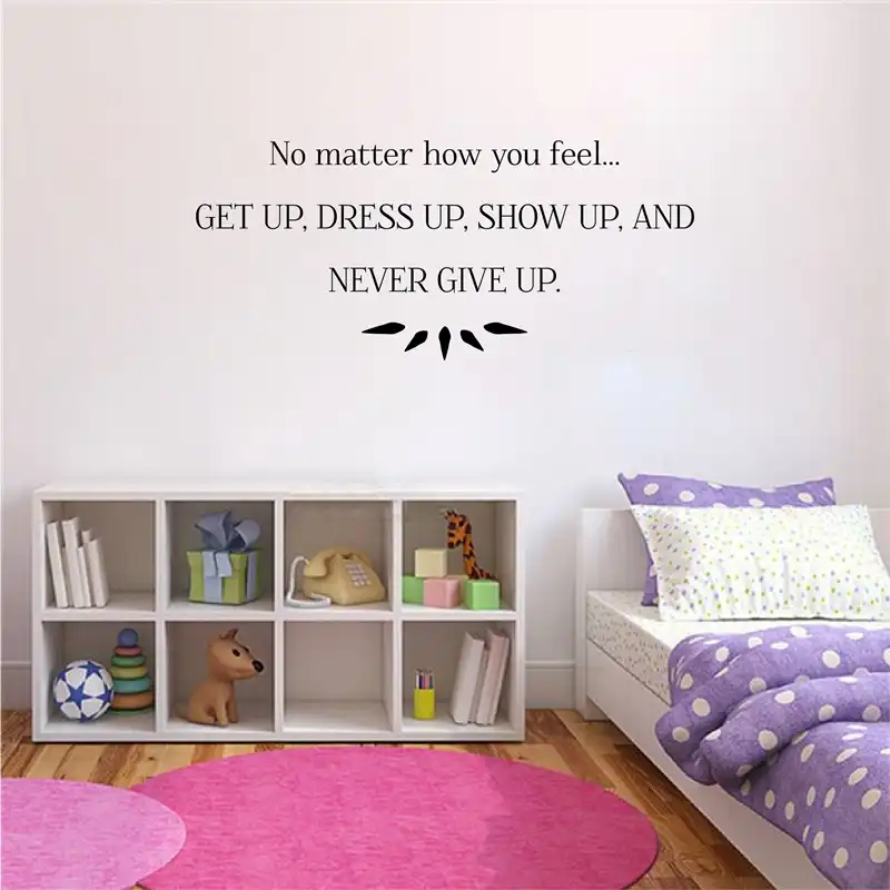 Get Up Dress Up Show Up Inspirational Quotes Wall Sticker Never Give Up Vinyl Wall Decal For Girls Bedroom Home Wall Decoration Wall Stickers Aliexpress
