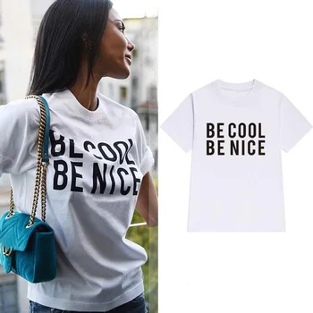 

ONSEME BE COOL BE NICE Letter print Female T-shirt Summer Funny Casual Hip Hop Cotton harajuku tops korean style Clothes Q-190