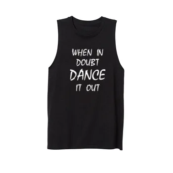 

Womens When in Doubt DANCE it Out Workout Fitness Casual Tank Vest Sleveless Tops Shirts