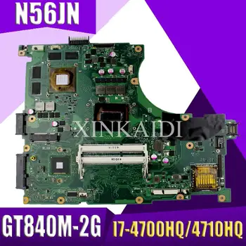 

XinKaidi N56JN Laptop motherboard for ASUS N56JN N56J N56 Test original mainboard I7-4700HQ/4710HQ GT840M-2G