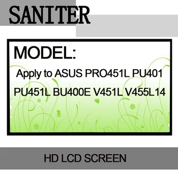 

SANITER Apply to ASUS PRO451L PU401 PU451L BU400E V451L V455L14 inch Laptop LCD Screen