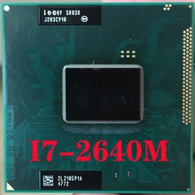 SR03R процессор Intel Core i7-2640M ноутбук разъем G2 rPGA988B ноутбук процессор исправно работает I7 2640M