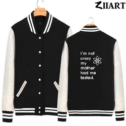 I'm Not Crazy My Mother Had Me Tested Couple Clothes Girls Woman Full Zip Autumn Winter Fleece Baseball jackets ZIIART I'm Not Crazy My Mother Had Me Tested Couple Clothes Girls Woman Full Zip Autumn Winter Fleece Baseball jackets ZIIART