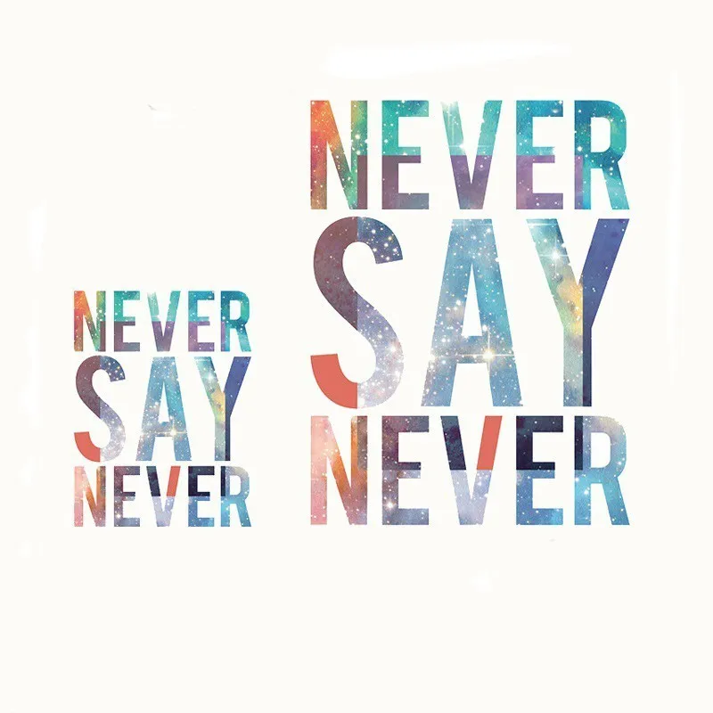 

Iron on Never Say Never Letters Patches for Clothes Ironing Stickers Heat Transfers for T-shirt Hoodie Jeans Diy Accessory