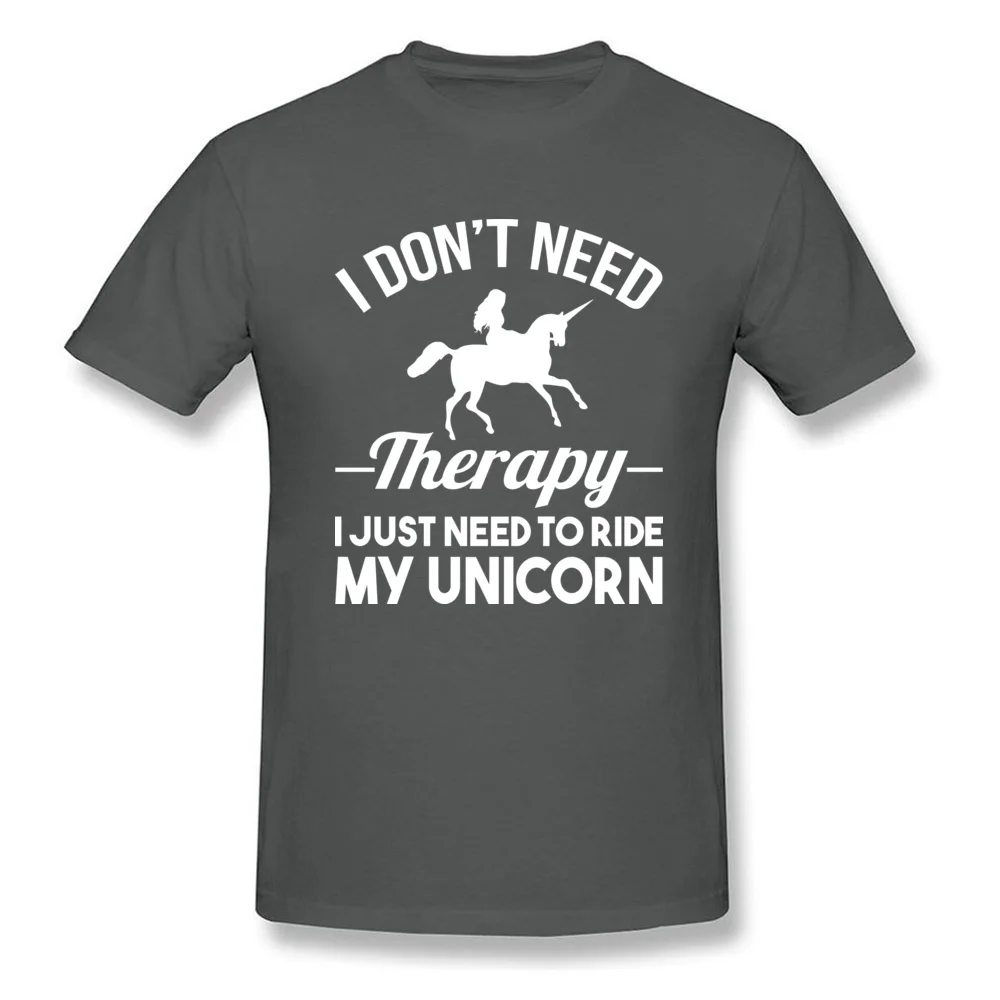 Casual Prevailing Casual Tops Shirts O Neck Summer Cotton Fabric Short Sleeve Tshirts for Men Casual Sweatshirts I DONT THERAPY I JUST NEED TO RIDE MY UNICORN carbon